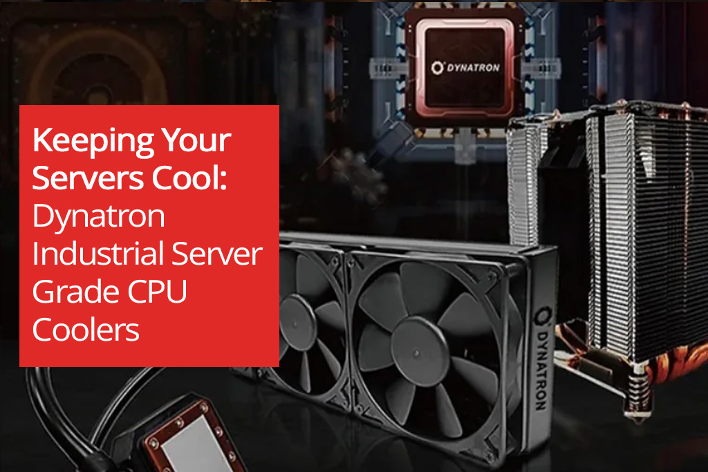 Keeping Your Servers Cool: Dynatron Industrial Server Grade CPU Coolers